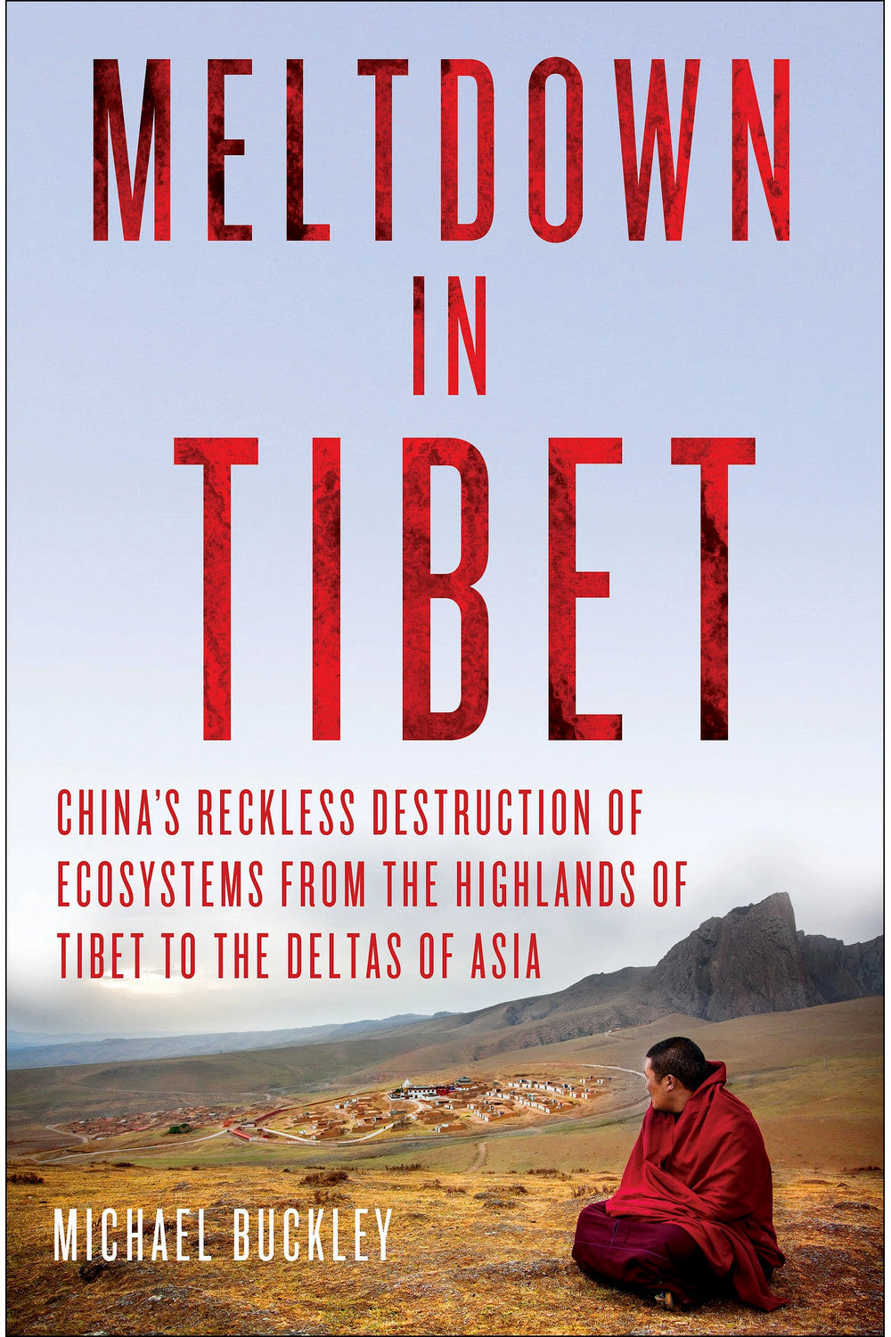 Meltdown in Tibet by Michael Buckley