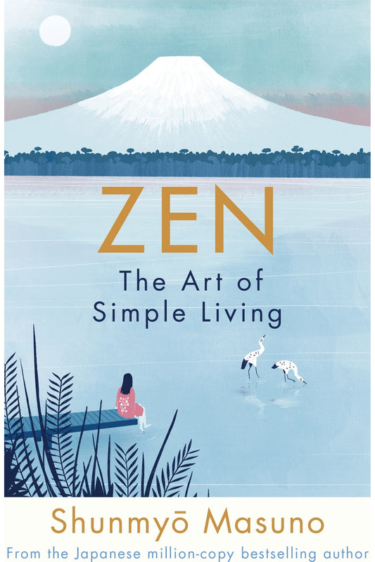 Zen: The Art of Simple Living by Shunmyō Masuno