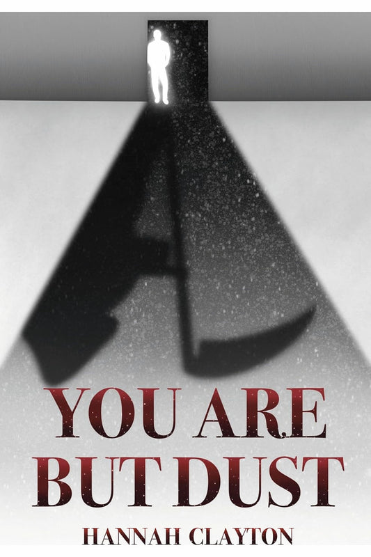 You Are But Dust by Hannah Clayton