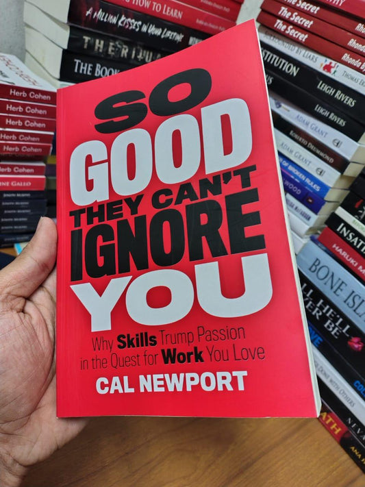 So Good They Can't Ignore You by Cal Newport