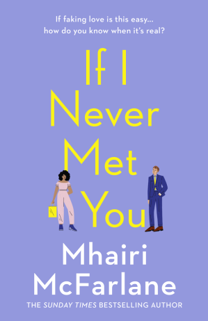 If I Never Met You by Mhairi McFarlane