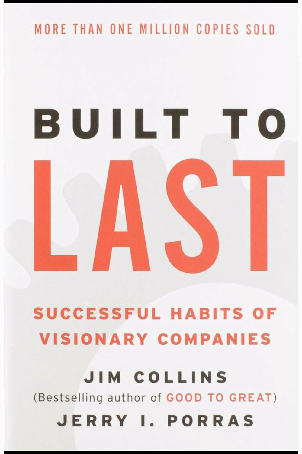 Built to Last by Jim Collins and Jerry I. Porras