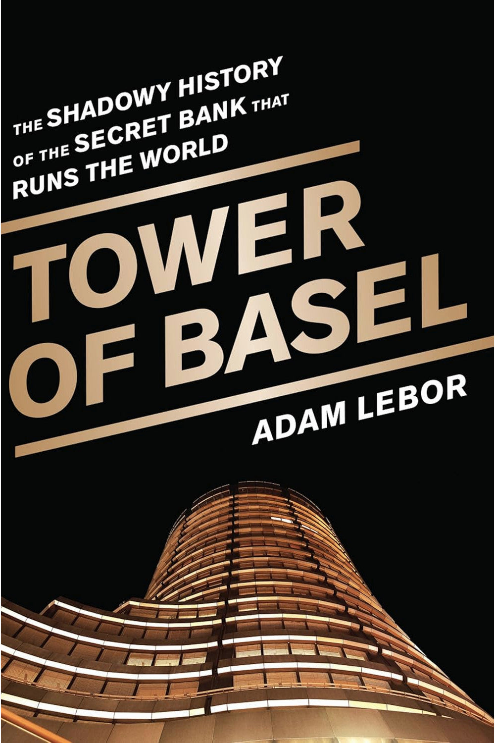 Tower of Basel by Adam LeBor