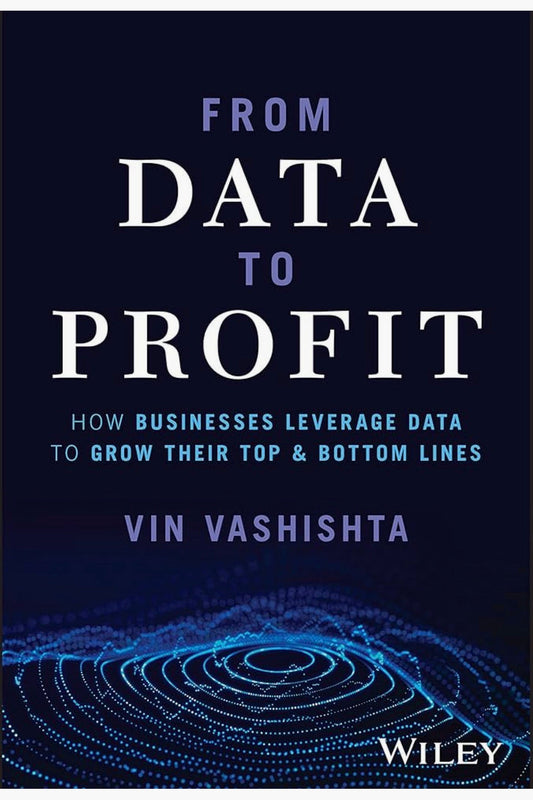 From Data to Profit by Vin Vashishta