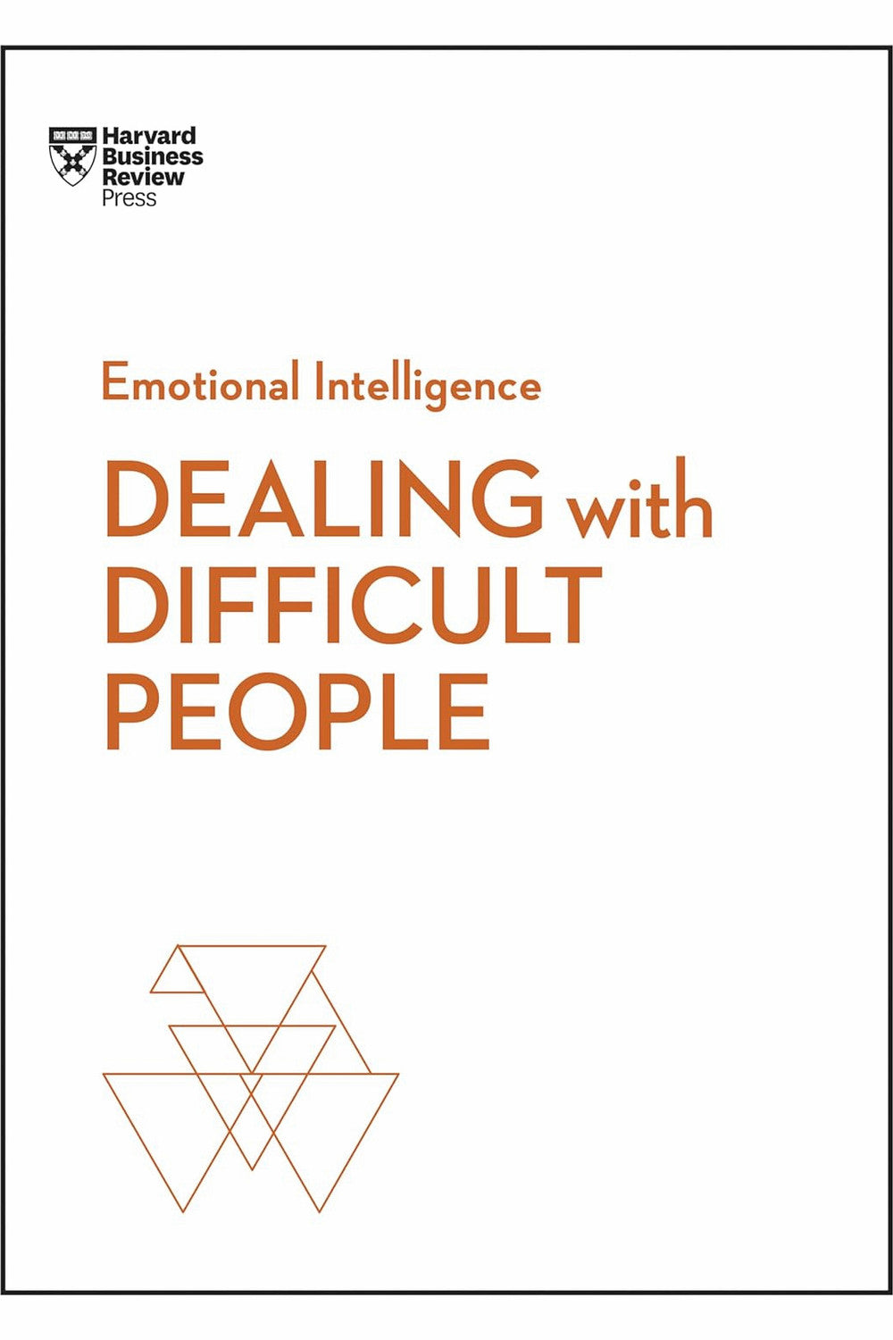 Dealing with Difficult People by Harvard Business Review