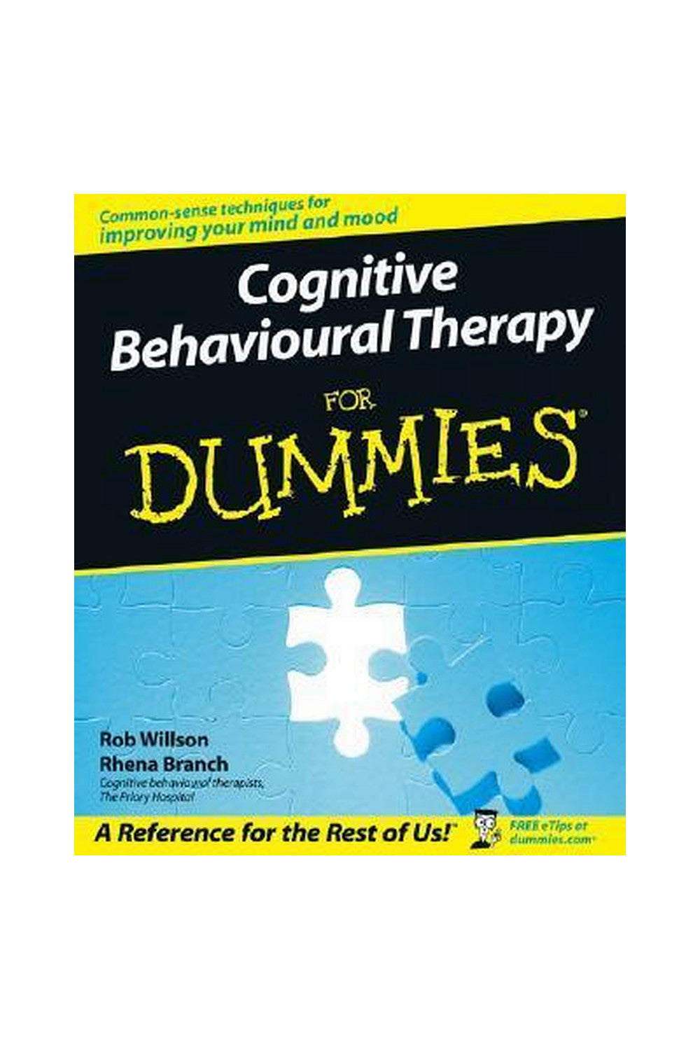 Cognitive Behavioural Therapy For Dummies by Rob Willson and Rhena Branch