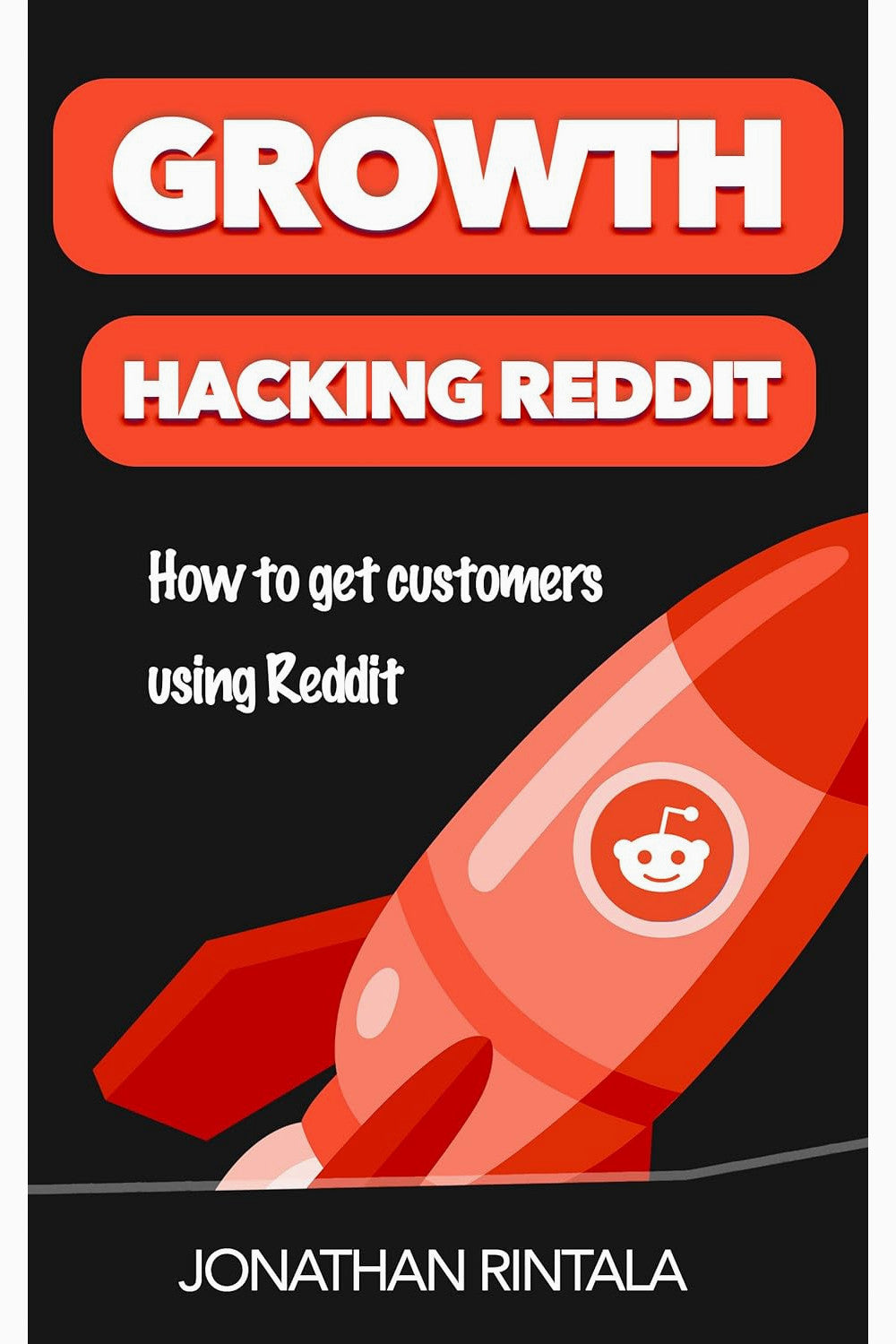 Growth Hacking Reddit by Jonathan Rintala