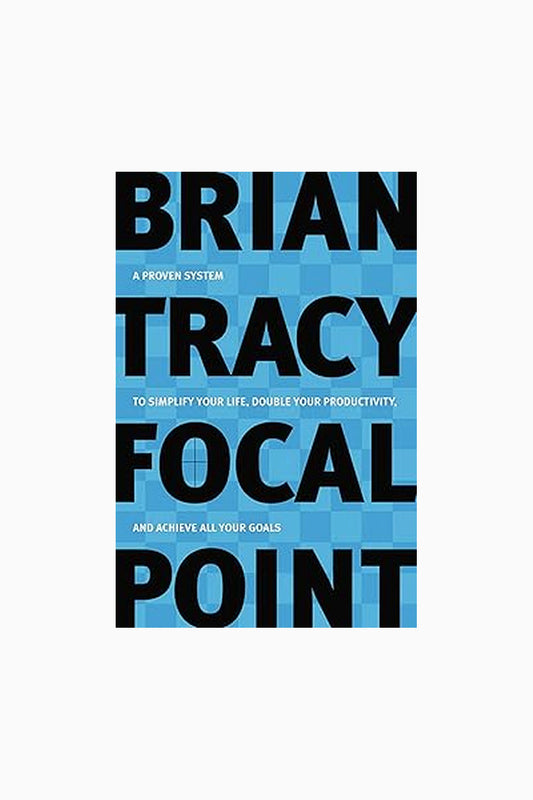 Focal Point by Brian Tracy