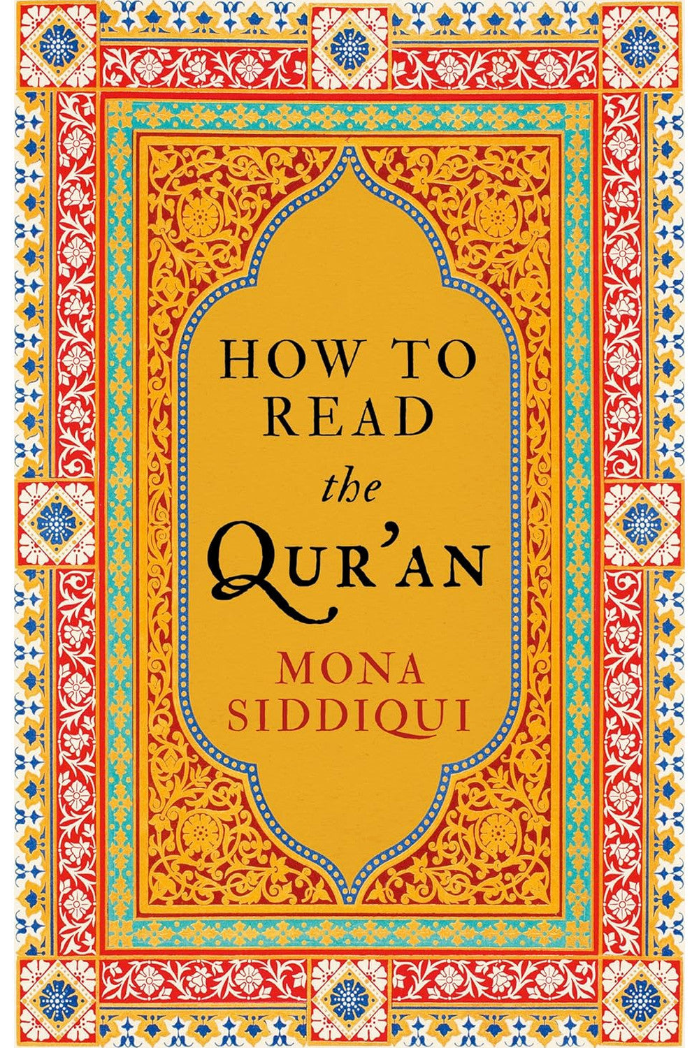 How to Read the Qur'an by Mona Siddiqui
