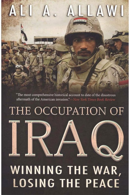 The Occupation of Iraq by Ali A. Allawi