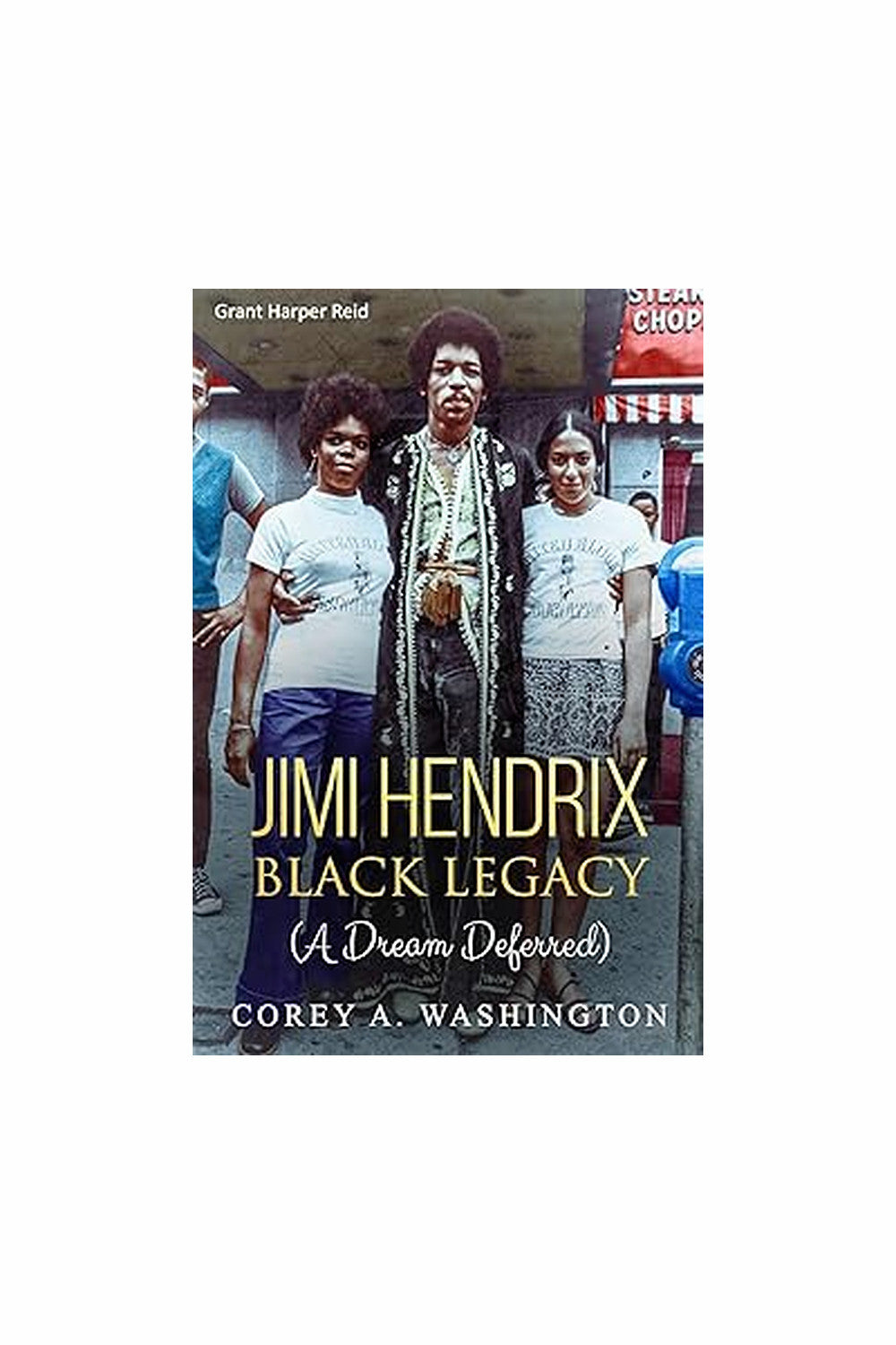 Jimi Hendrix: Black Legacy by Corey A. Washington