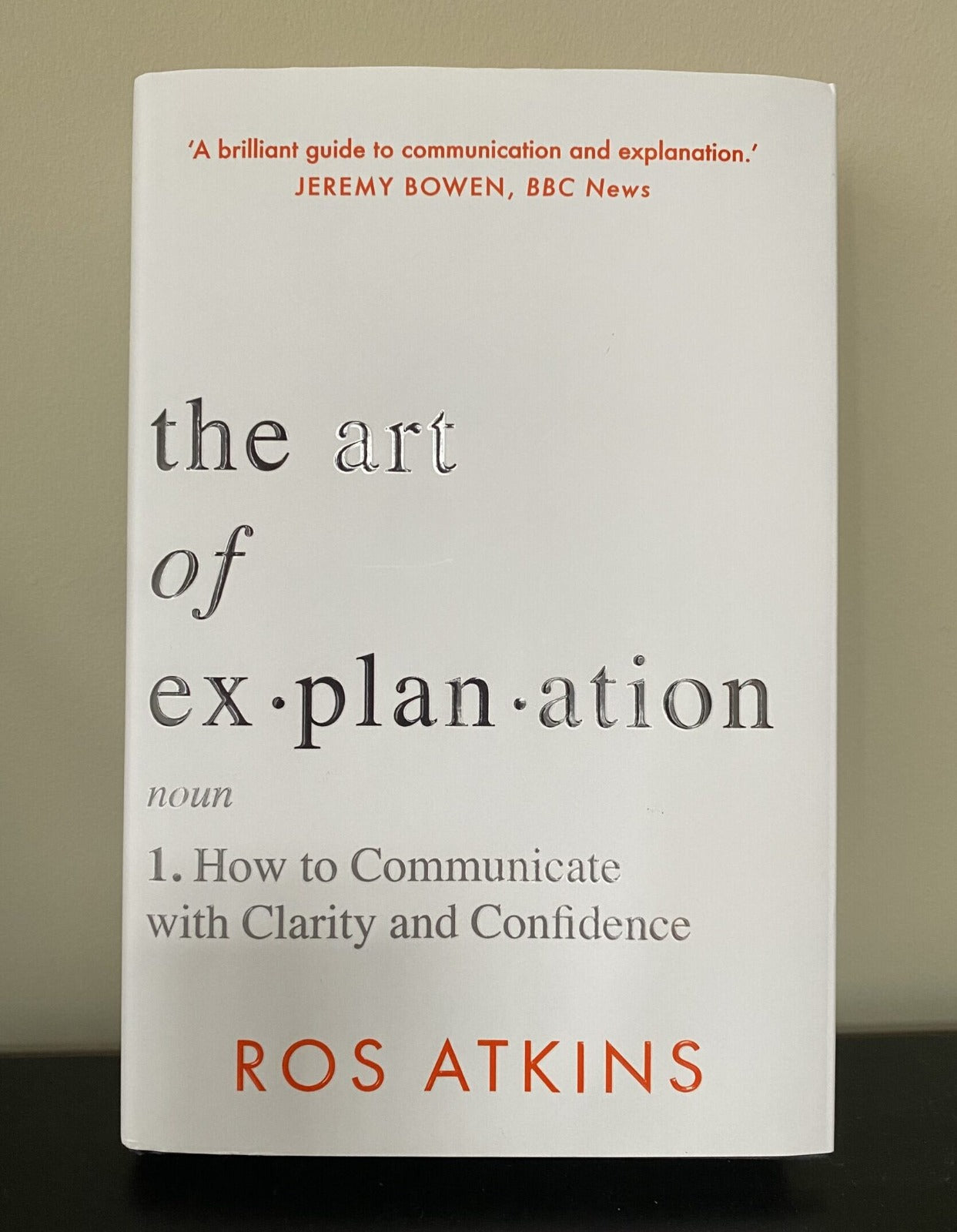 The Art of Explanation by Ros Atkins
