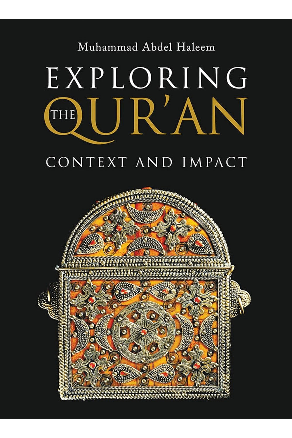 Exploring the Qur'an: Context and Impact by Muhammad Abdel Haleem
