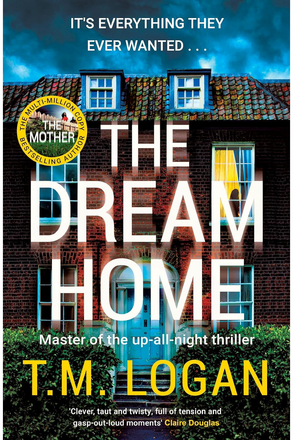 The Dream Home by T.M. Logan