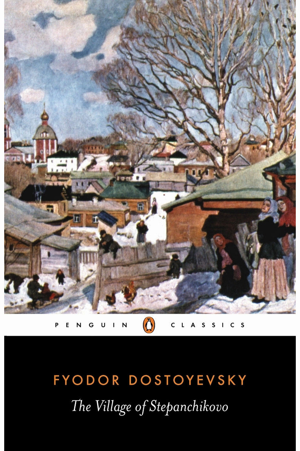 The Village of Stepanchikovo by Fyodor Dostoevsky