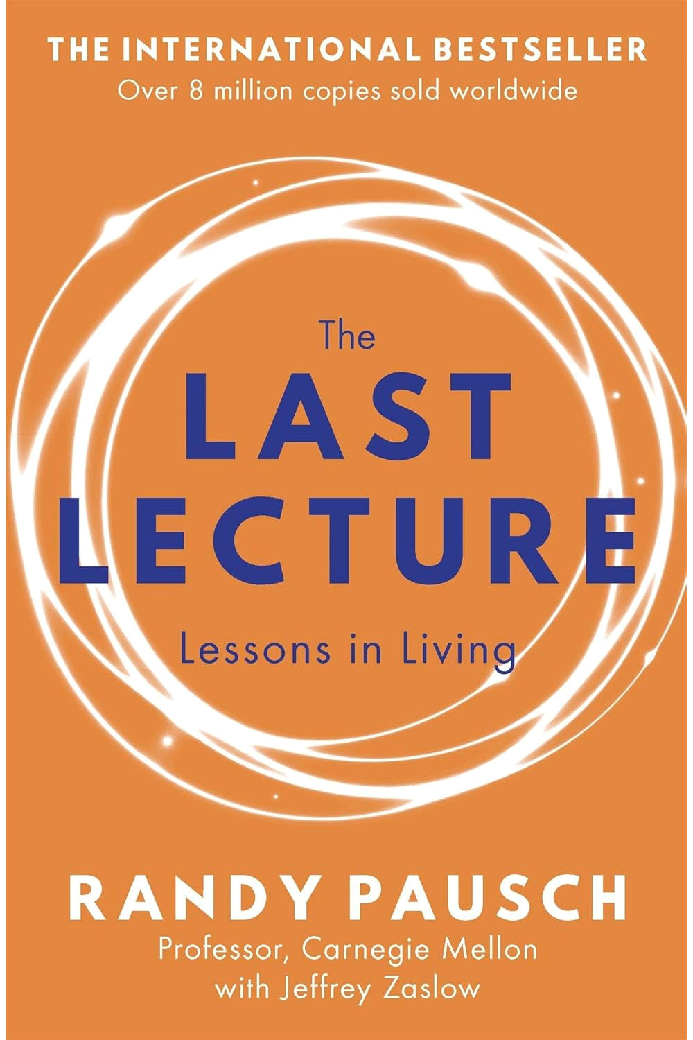 The Last Lecture by Randy Pausch and Jeffrey Zaslow