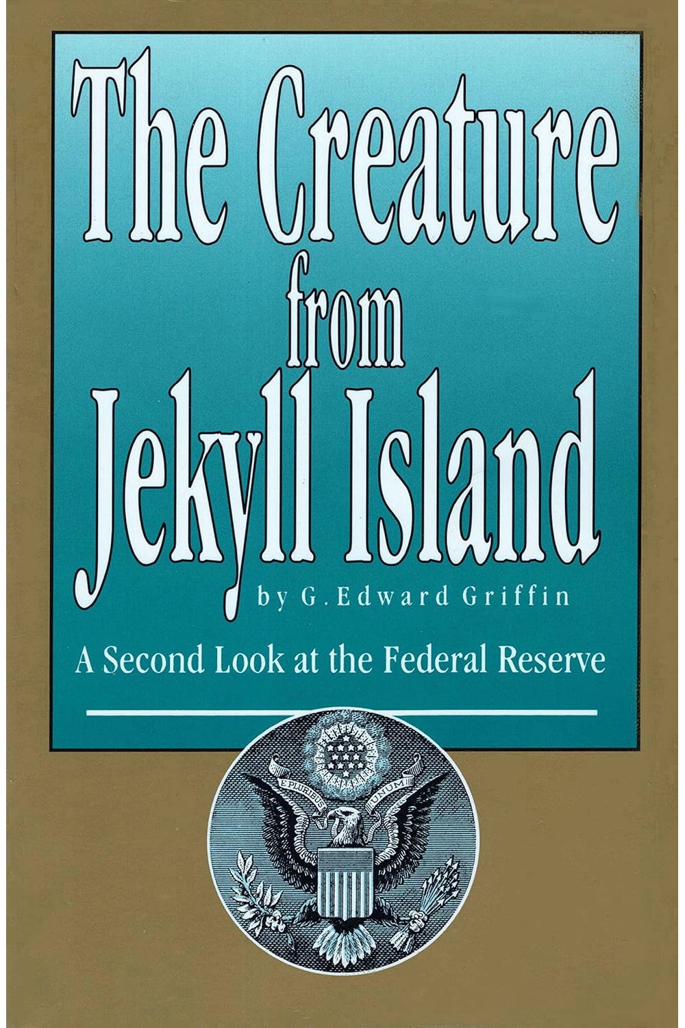 The Creature from Jekyll Island by G. Edward Griffin