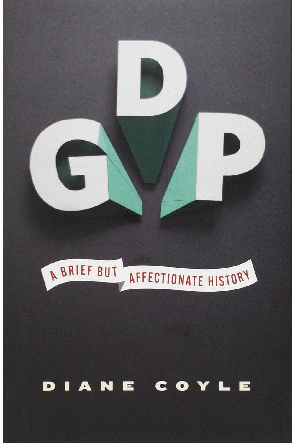 GDP: A Brief but Affectionate History by Diane Coyle