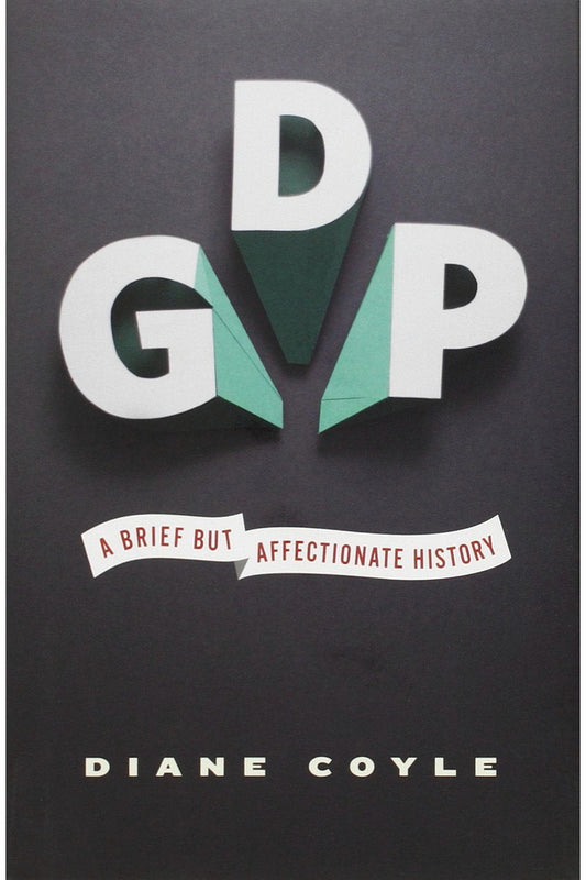 GDP: A Brief but Affectionate History by Diane Coyle