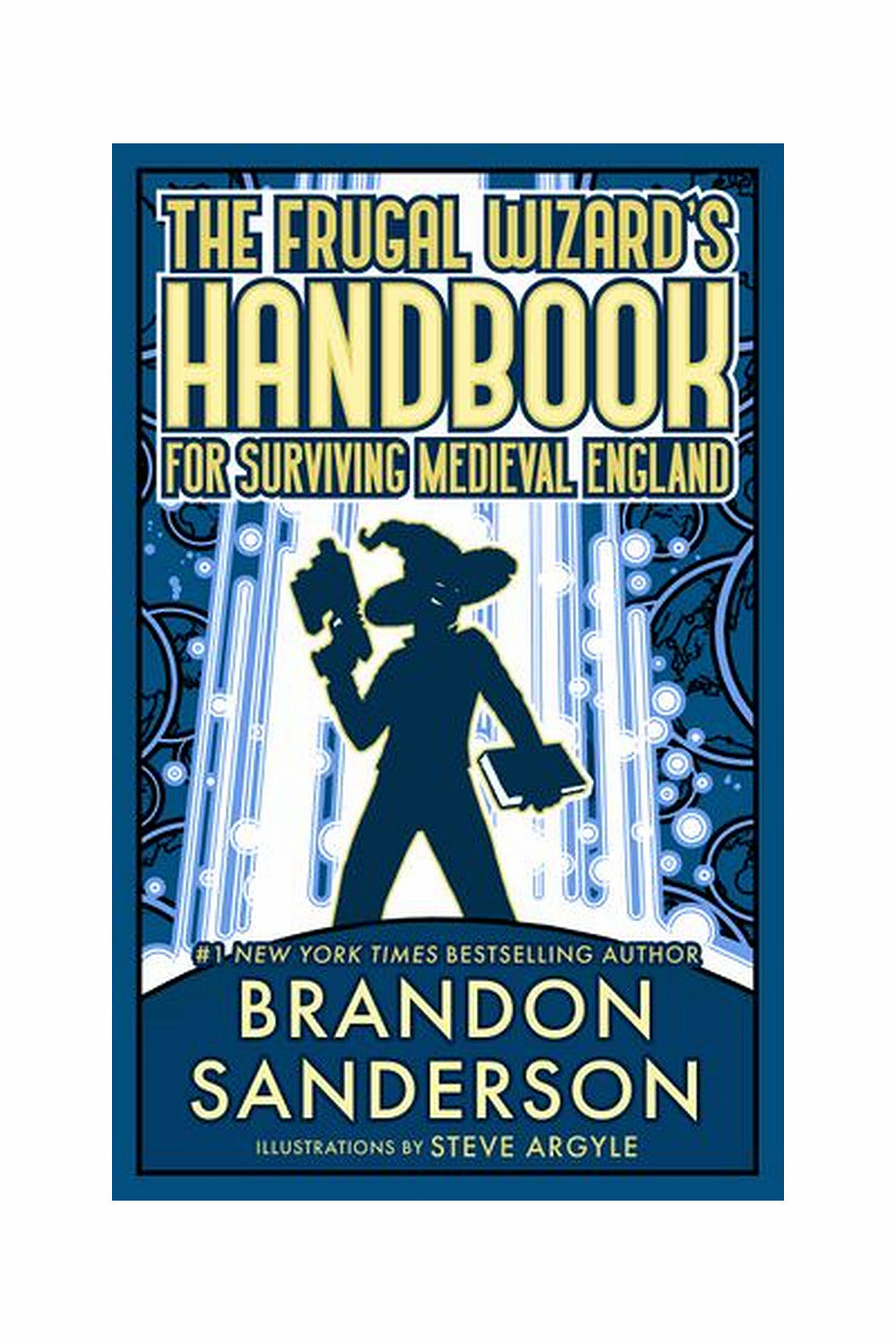 The Frugal Wizard's Handbook for Surviving Medieval England by Brandon Sanderson