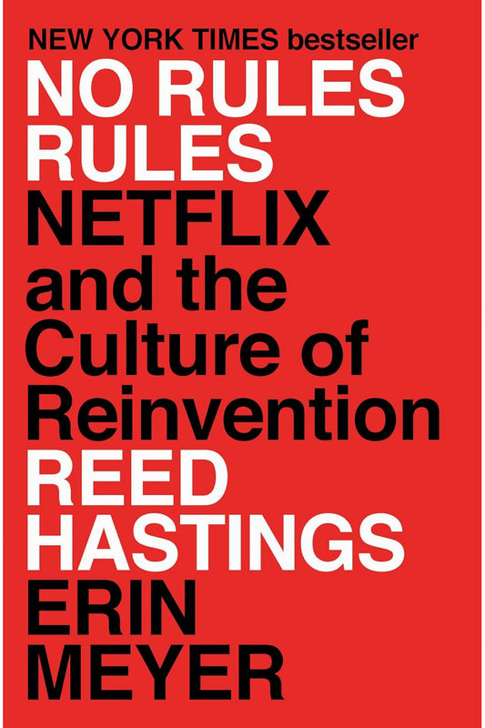 No Rules Rules by Reed Hastings and Erin Meyer