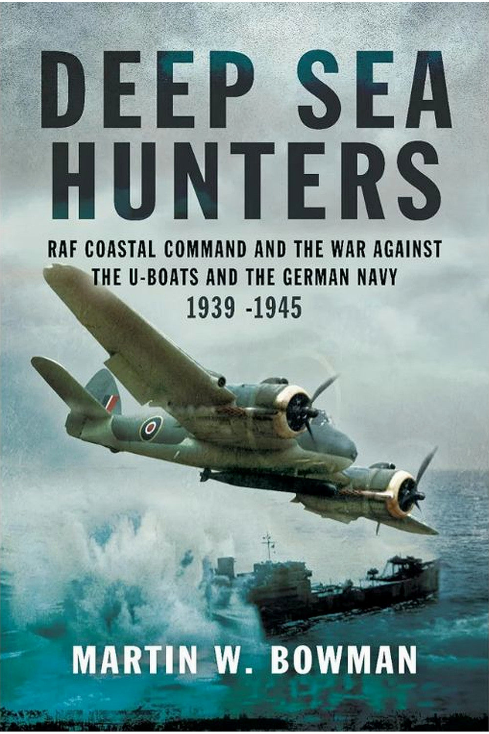 Deep Sea Hunters by Martin W. Bowman
