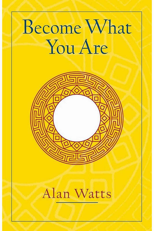 Become What You Are by Alan Watts