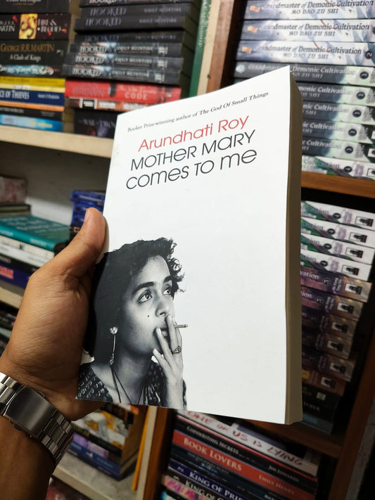 Mother Mary Comes to Me by Arundhati Roy