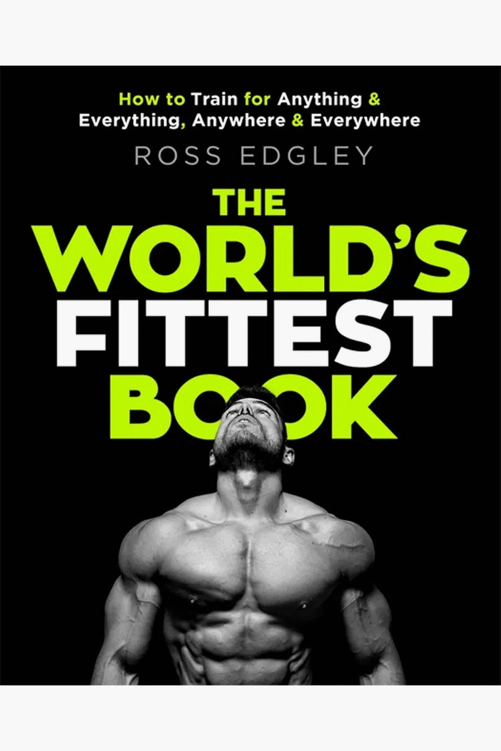 The World's Fittest Book by Ross Edgley