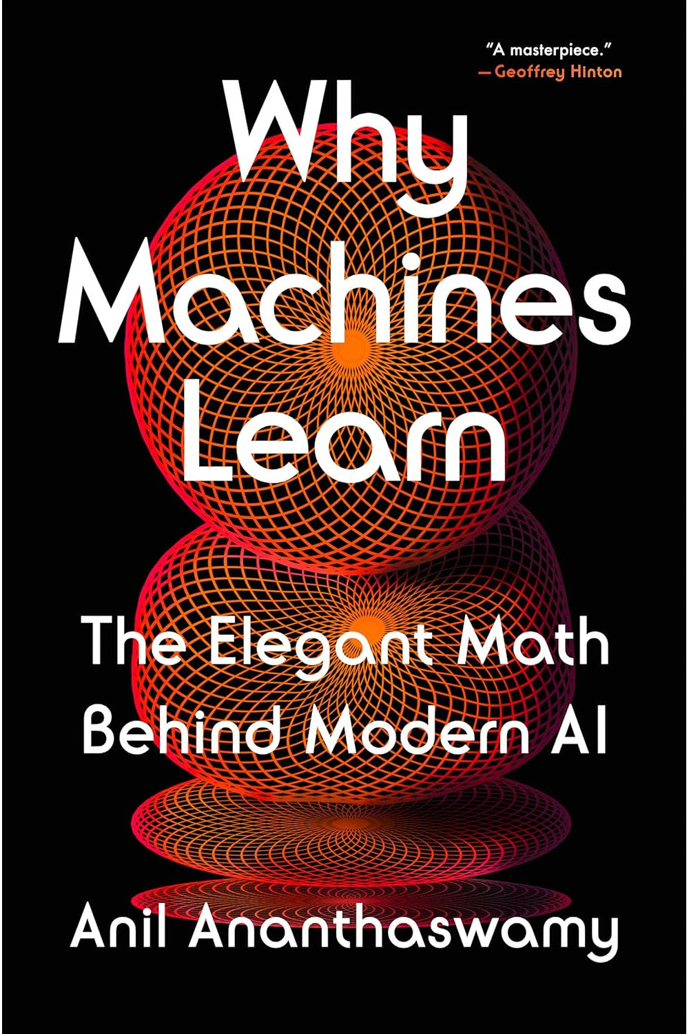 Why Machines Learn by Anil Ananthaswamy
