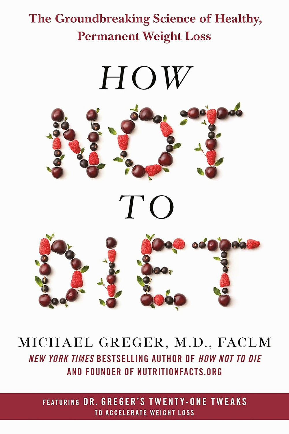How Not to Diet by Michael Greger, M.D.