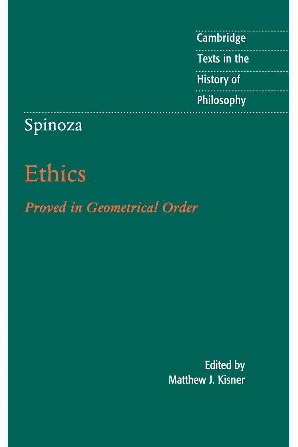 Ethics (Proved in Geometrical Order) by Baruch Spinoza