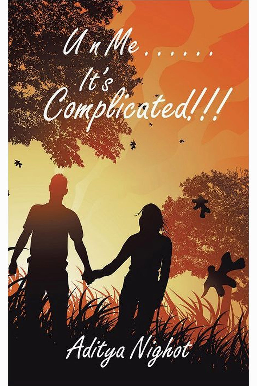 U n Me... It's Complicated!!! by Aditya Nighhot