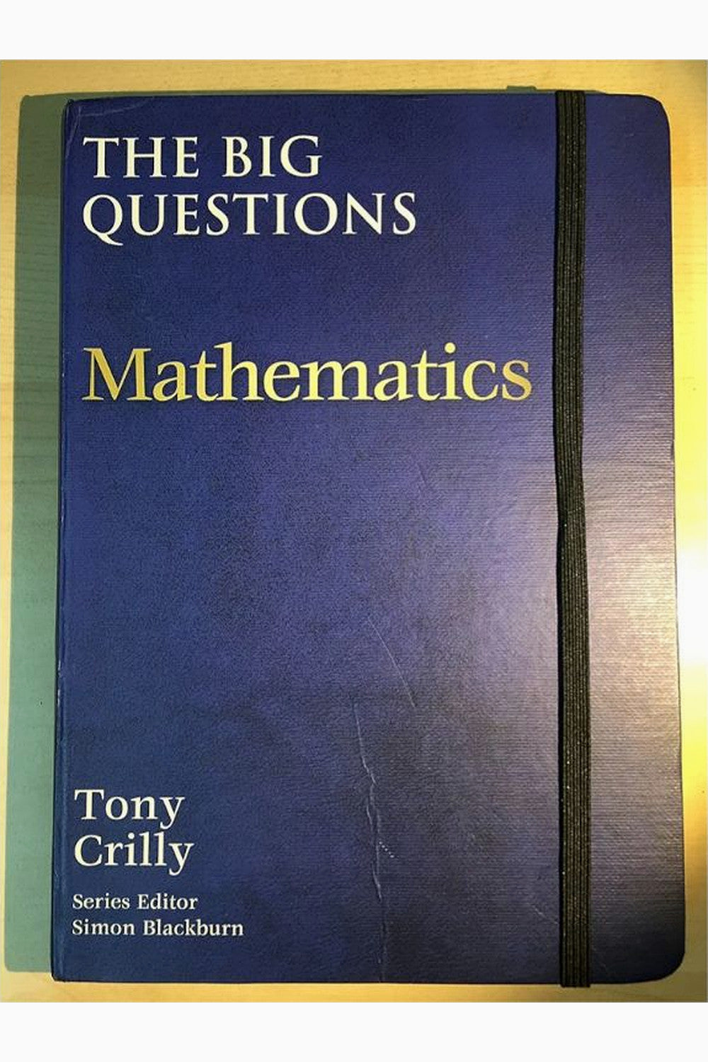 The Big Questions: Mathematics by Tony Crilly