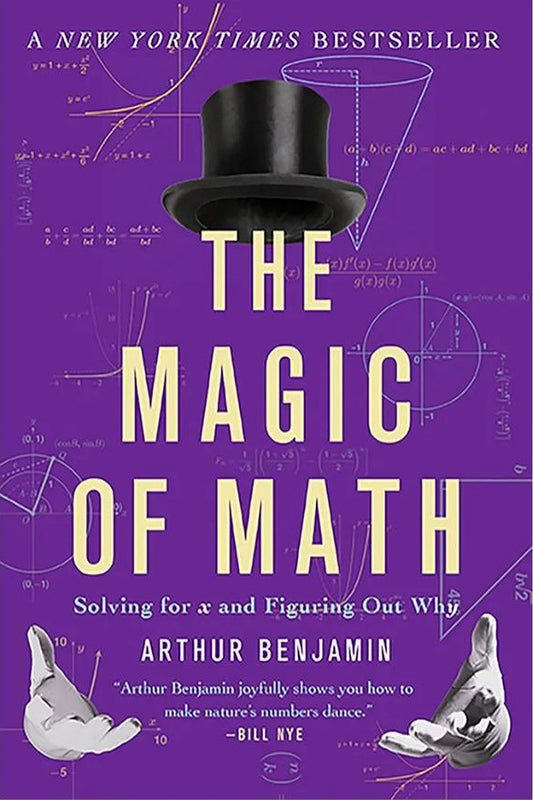 The Magic of Math by Arthur T. Benjamin