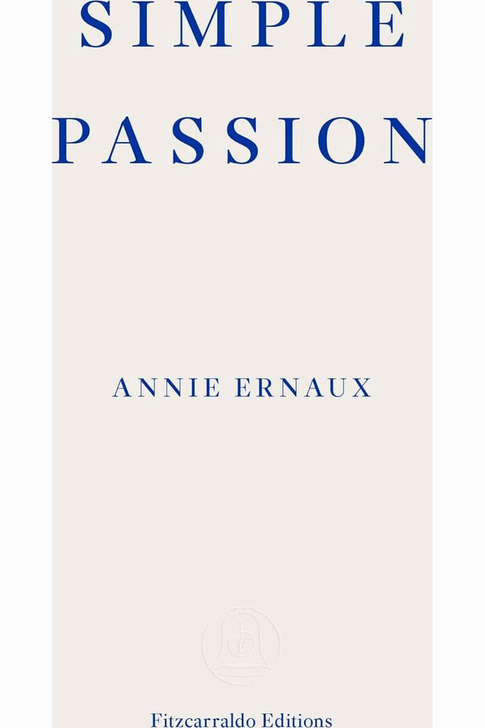 Simple Passion by Annie Ernaux