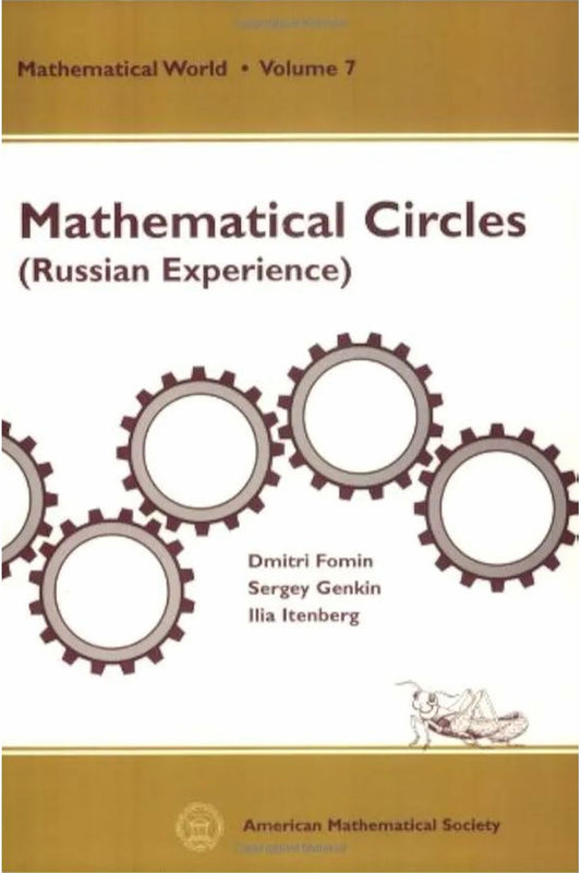 Mathematical Circles: Russian Experience by Dmitri Fomin, Sergey Genkin, and Ilia Itenberg