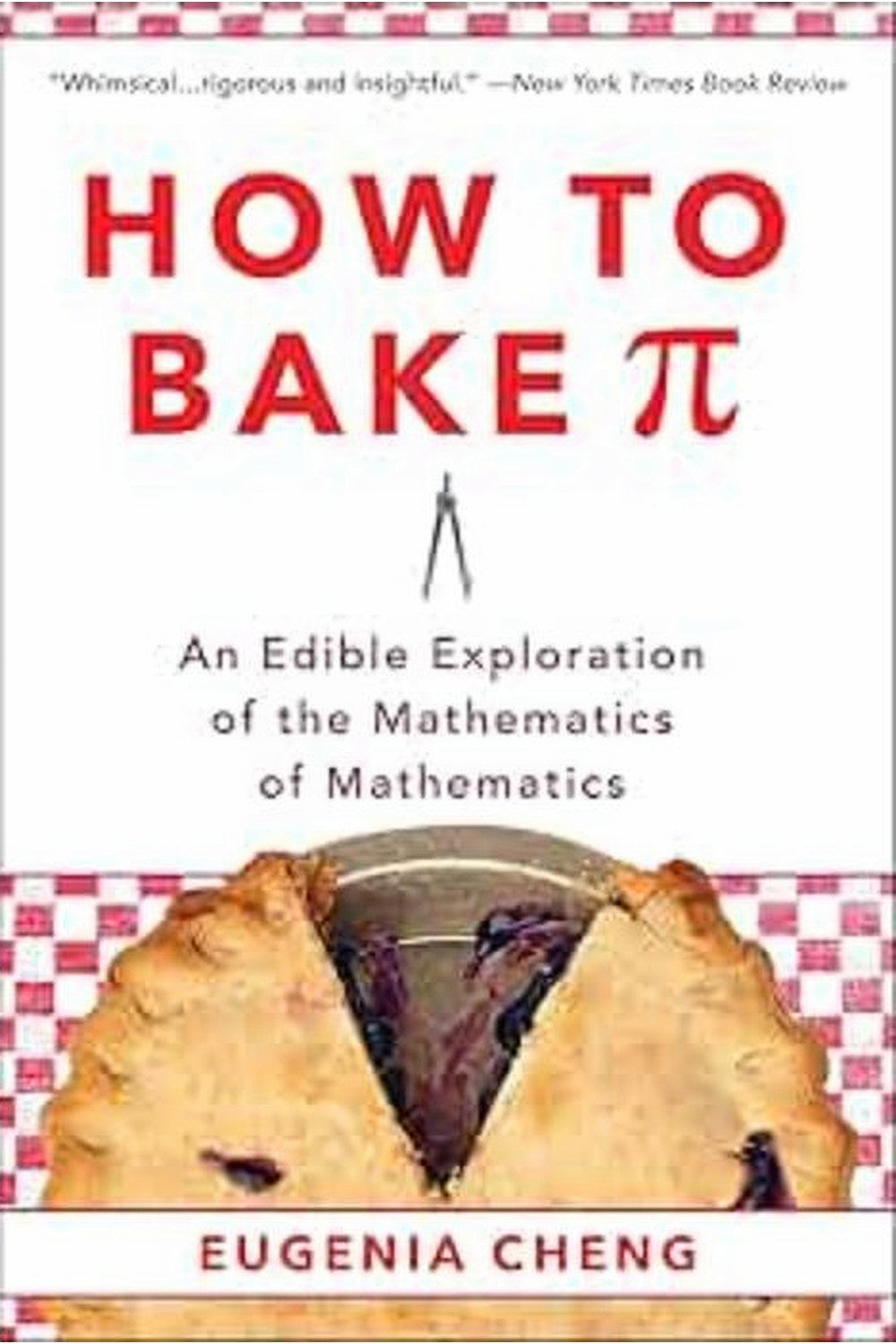 How to Bake Pi by Eugenia Cheng