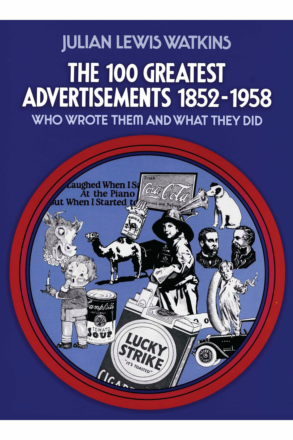 The 100 Greatest Advertisements 1852-1958 by Julian L. Watkins