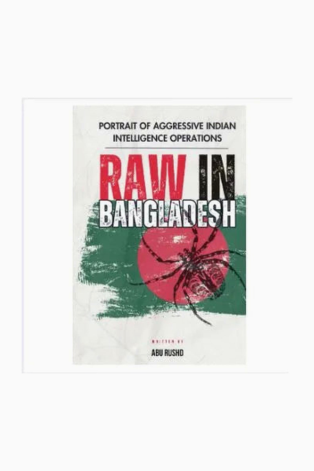 RAW in Bangladesh by Abu Rushd