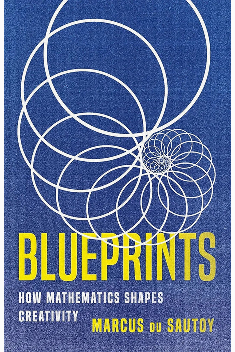 Blueprints: How Mathematics Shapes Creativity by Marcus du Sautoy