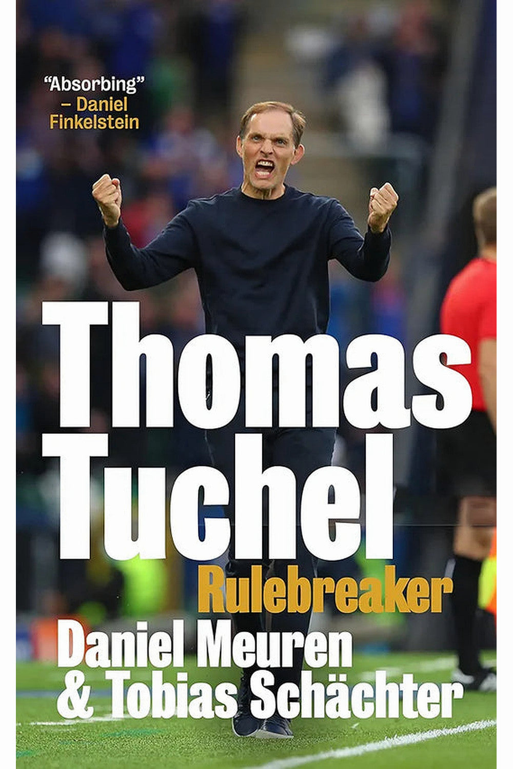 Thomas Tuchel: Rulebreaker by Daniel Meuren