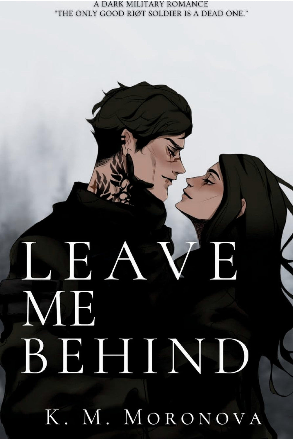 Leave Me Behind by K. M. Moronova