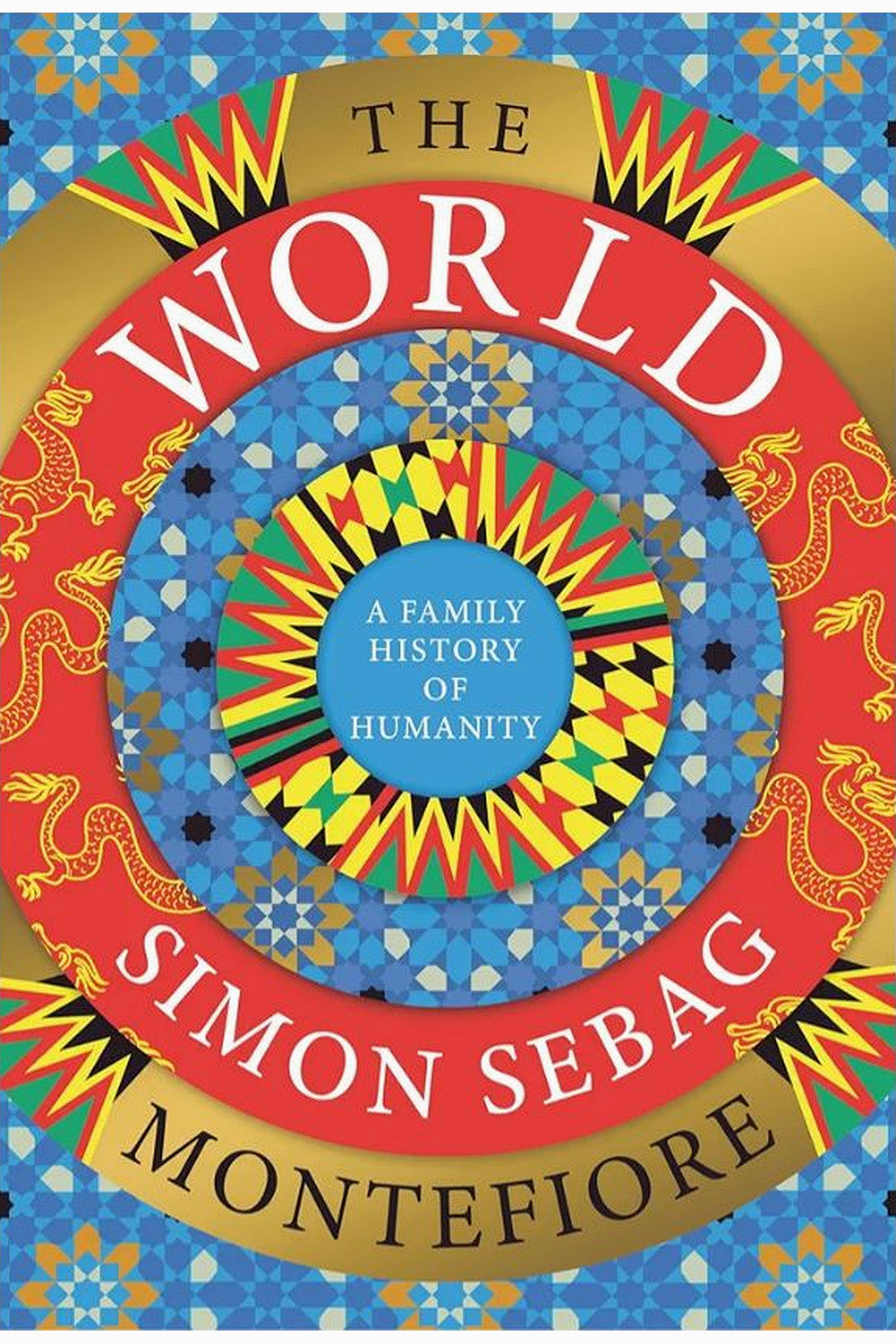 The World: A Family History of Humanity by Simon Sebag Montefiore