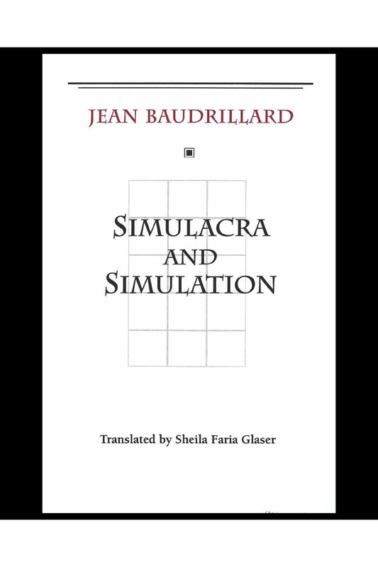 Simulacra and Simulation by Jean Baudrillard