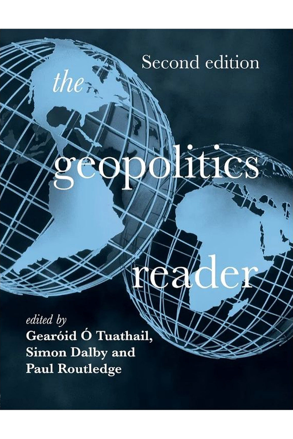 The Geopolitics Reader by Gearoid O Tuathail, Simon Dalby, and Paul Routledge (eds.)