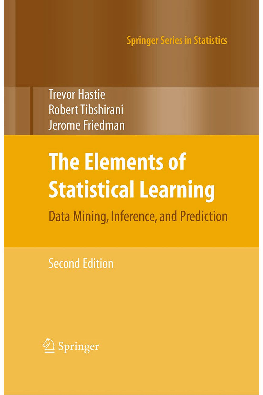The Elements of Statistical Learning by Trevor Hastie, Robert Tibshirani, Jerome Friedman