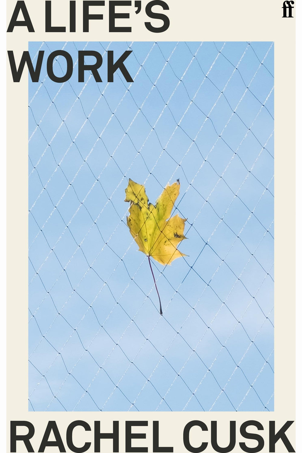 A Life's Work by Rachel Cusk
