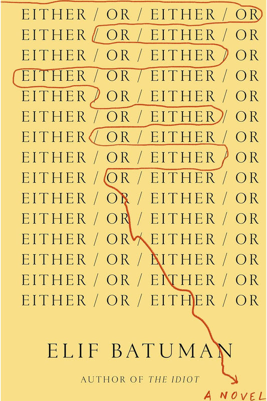 Either/Or by Elif Batuman
