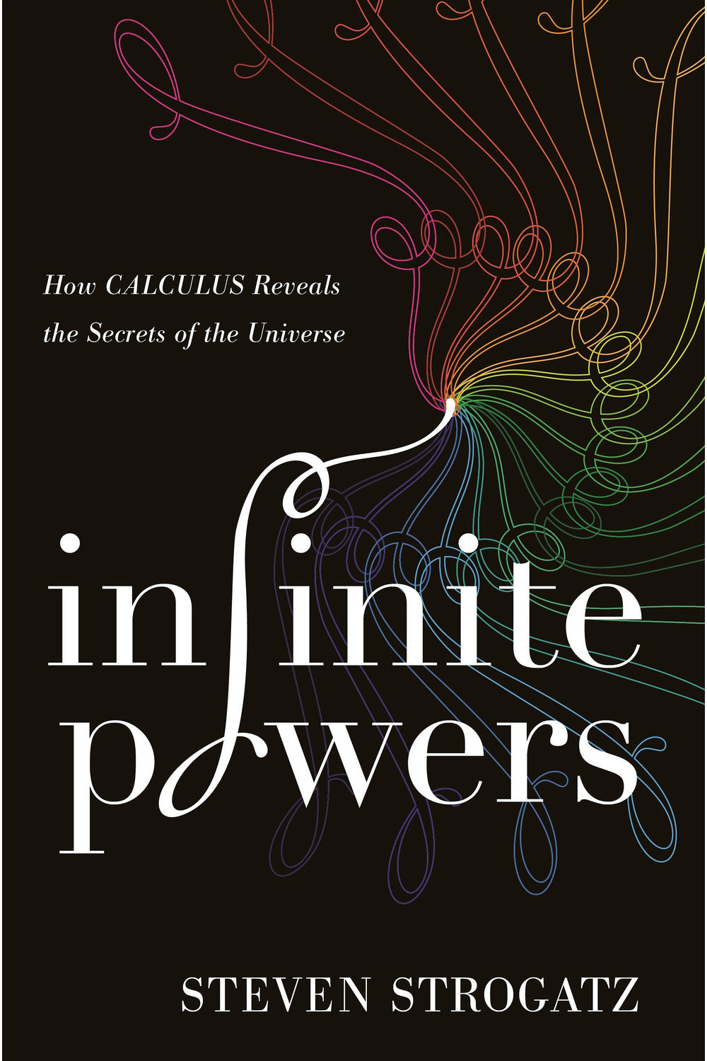 Infinite Powers by Steven Strogatz